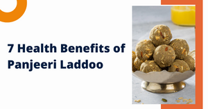 7 Health Benefits of Panjeeri Laddoo