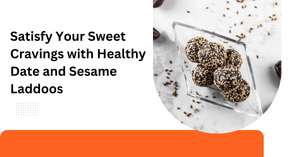Satisfy Your Sweet Cravings with Healthy Date and Sesame Laddoos