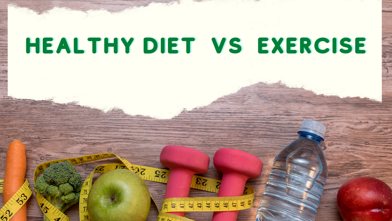 Healthy Diet Vs Exercise