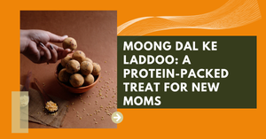 Moong Dal Ke Laddoo: A Protein-Packed Treat for New Moms