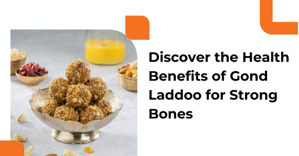 Discover the Health Benefits of Gond Laddoo for Strong Bones